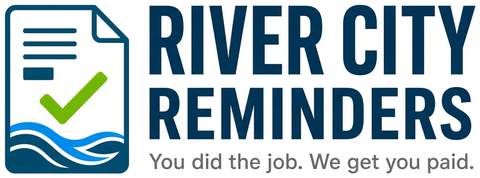 River City Reminders. You did the job. We get you paid.
